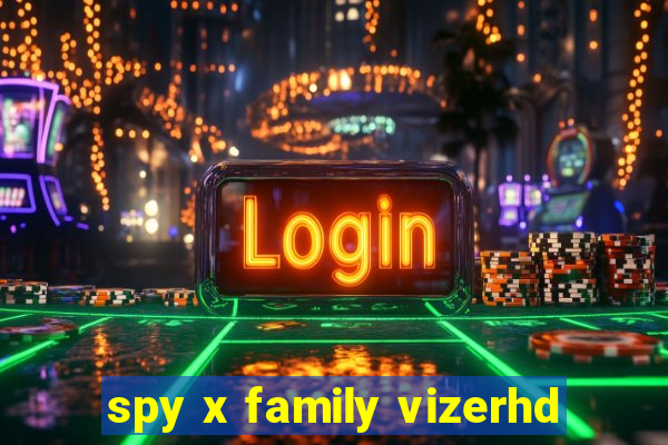 spy x family vizerhd